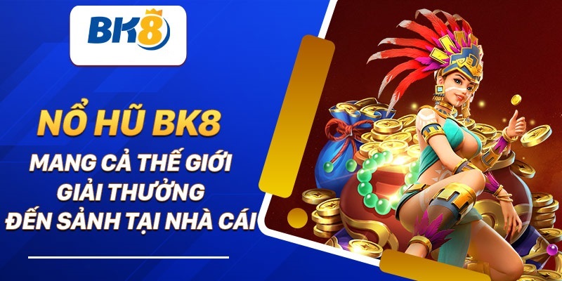 bk8 nổ hũ