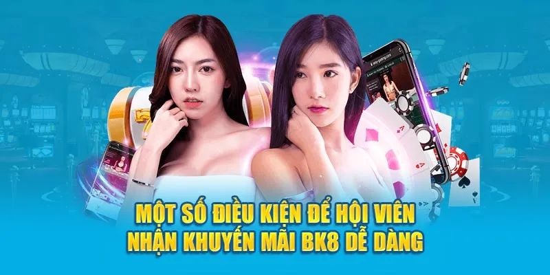 Điều kiện nhận khuyến mãi BK8